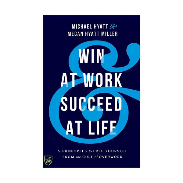 کتاب Win At Work Succeed At Life اثر Michael S Hyatt, Megan Hyatt Miller انتشارات جنگل