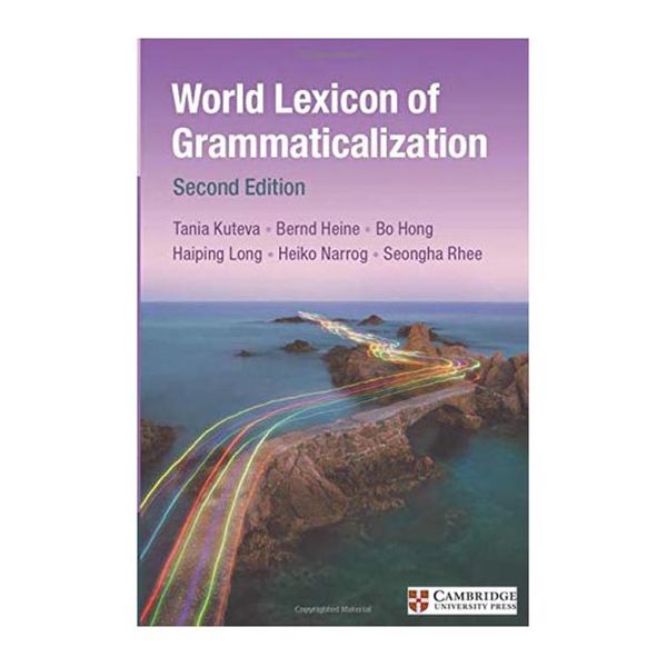 کتاب World Lexicon of Grammaticalization اثر Tania Kouteva انتشارات دانشگاه کمبریج