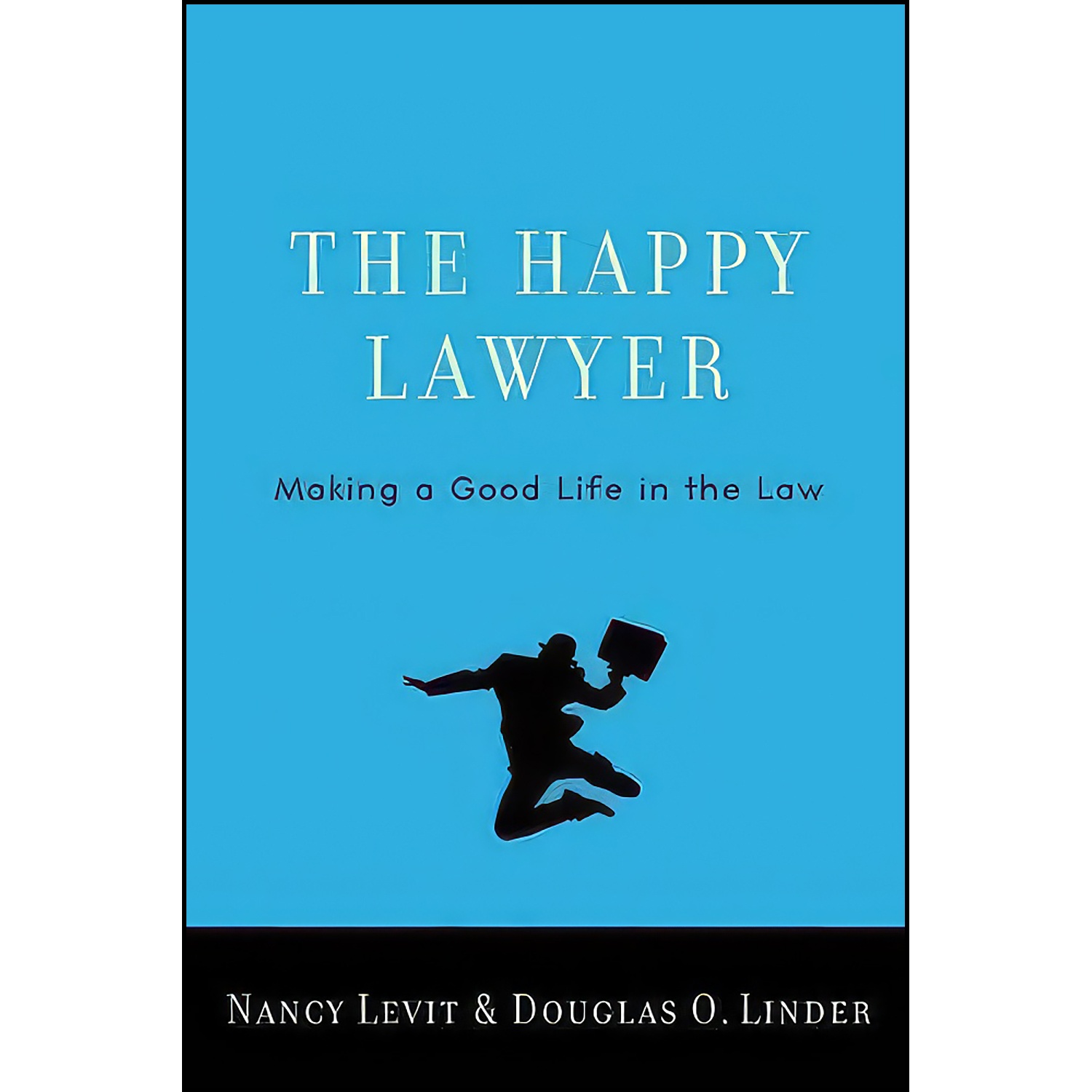 کتاب The Happy Lawyer اثر Nancy Levit and Douglas O. Linder انتشارات Oxford University Press