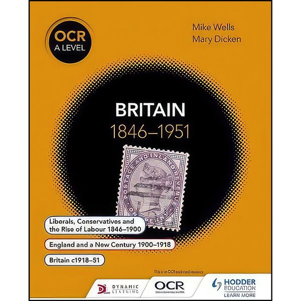 کتاب Britain 1846-1951, Ocr A-level  اثر Mike Wells and Mary Dickens انتشارات Hodder Education
