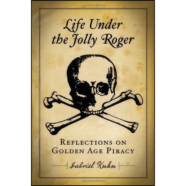 کتاب Life Under the Jolly Roger اثر Gabriel Kuhn انتشارات PM Press