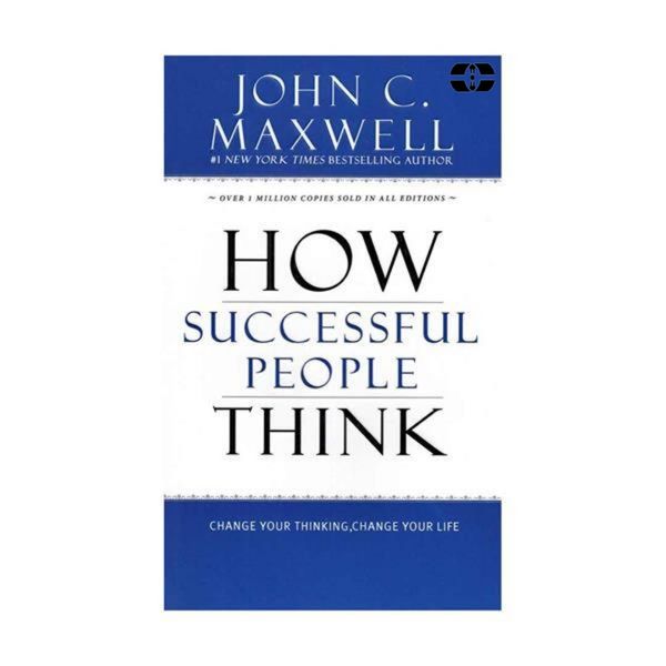 کتاب How Successful People Think &amp; Workbook اثر John C. Maxwell انتشارات سپاهان