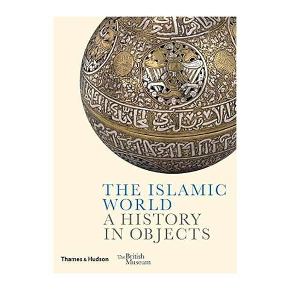 کتاب The Islamic World A History in Objects اثر Ladan Akbarnia انتشارات تیمز و هادسون