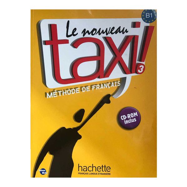 کتاب Taxi 3 methode de francais اثر جمعی از نویسندگان انتشارات هچت