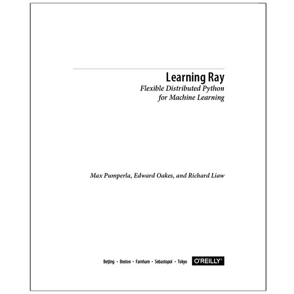 کتاب Learning Ray Flexible  Distributed Python for  Machine  Learning اثر جمعی از نویسندگان انتشارات رایان کاویان