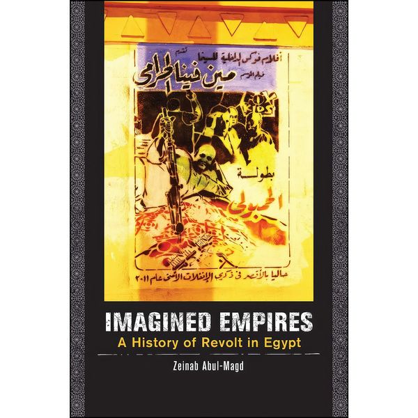 کتاب Imagined Empires اثر Zeinab Abul-Magd انتشارات University of California Press