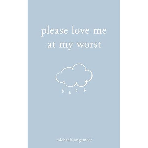 کتاب Please love me at my worst اثر Michaela Angemeer انتشارات آینده کتاب