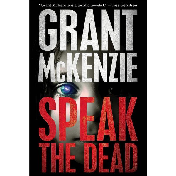 کتاب Speak The Dead اثر Grant McKenzie انتشارات Polis Books