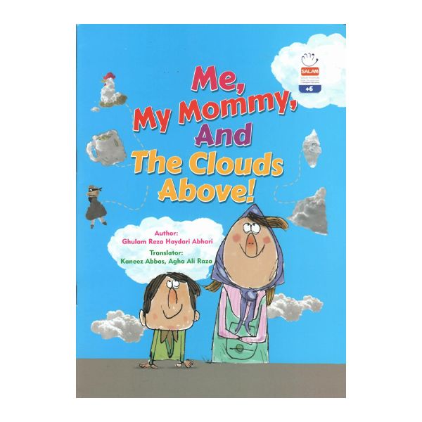کتاب Me، My Mommy، And The Clouds Above hev اثر Ghulam Reza Heydari Abhari انتشارات دارالجمال