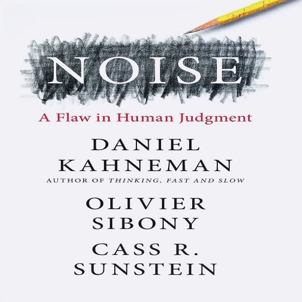 کتاب Noise  A Flaw in Human Judgment اثر Daniel Kahneman انتشارات ‎ Little, Brown Spark