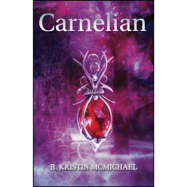 کتاب Carnelian  اثر B. Kristin McMichael انتشارات تازه ها