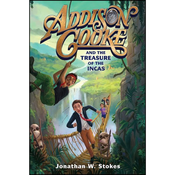 کتاب Addison Cooke and the Treasure of the Incas اثر Jonathan W. Stokes انتشارات Philomel Books