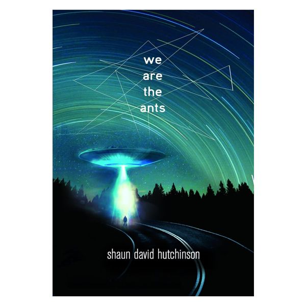 کتاب We Are the Ants اثر Shaun David Hutchinson انتشارات سیمون اند شوستر