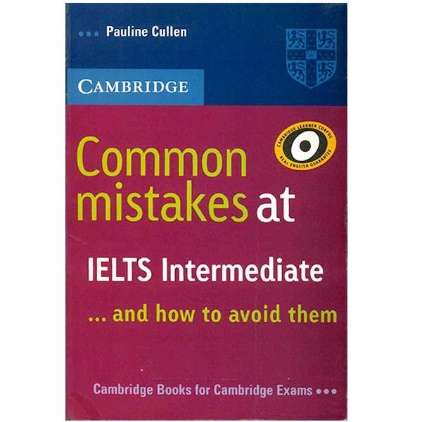 کتاب Common Mistakes At IELTS Intermediate اثر Pauline Cullen انتشارات کمبریدج