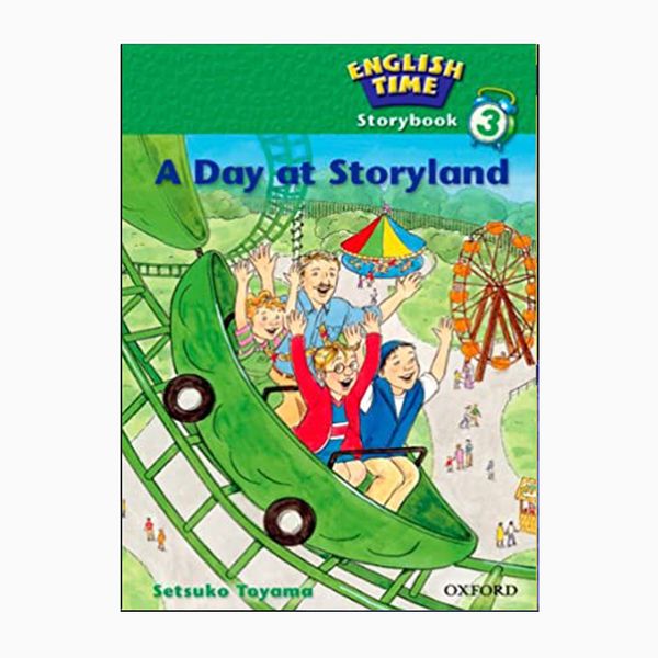 کتاب  Storybook English time 3 A Day at Storyland اثر Setsuko Toyama انتشارات OXFORD 