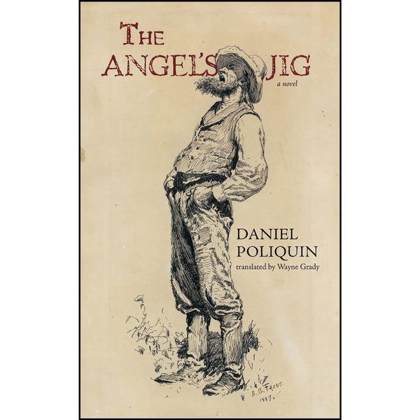 کتاب The Angel's Jig اثر Daniel Poliquin and Wayne Grady انتشارات Goose Lane Editions