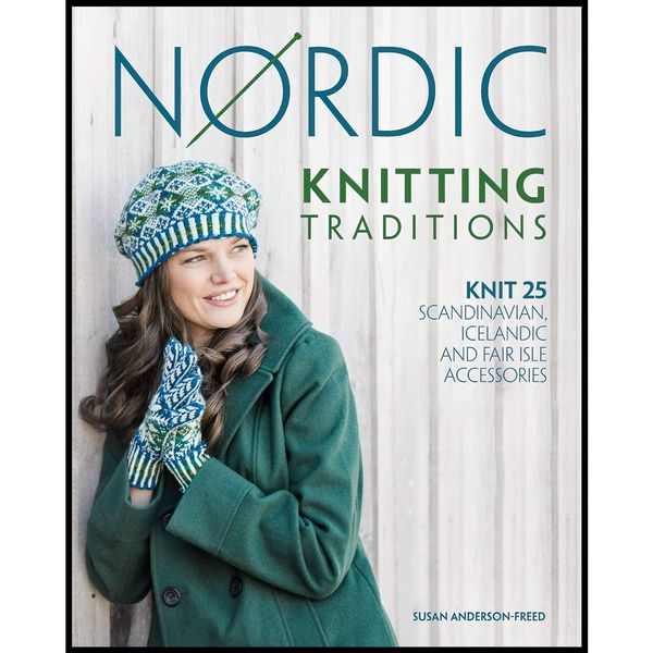 کتاب Nordic Knitting Traditions اثر Susan Anderson-Freed انتشارات تازه ها