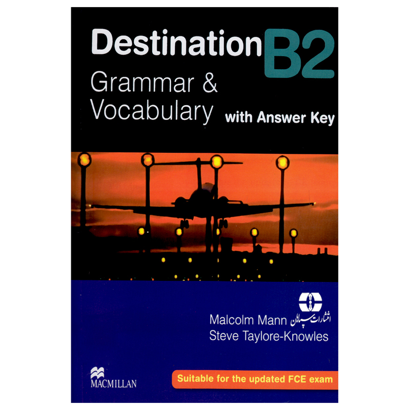 کتاب Destination B2 Grammar And Vocabulary With Answer Key اثر Malcolm Mann And Steve Taylore-Knowles انتشارات سپاهان
