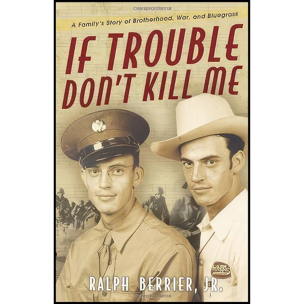 کتاب If Trouble Dont Kill Me اثر Ralph Berrier and Jr. Ralph Berrier انتشارات Crown