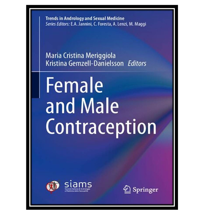 کتاب Female and Male Contraception اثر Maria Cristina Meriggiola and Kristina Gemzell-Danielsson انتشارات مؤلفین طلایی