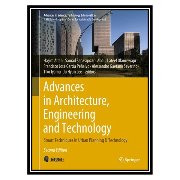 کتاب Advances in Architecture, Engineering and Technology: Smart Techniques in Urban Planning &amp; Technology اثر جمعی از نویسندگان انتشارات مؤلفین طلایی