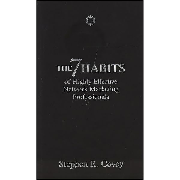 کتاب The 7 Habits of Highly Effective Network Marketing Professionals اثر Stephen R. Covey انتشارات Manjul Publishing House Pvt Ltd