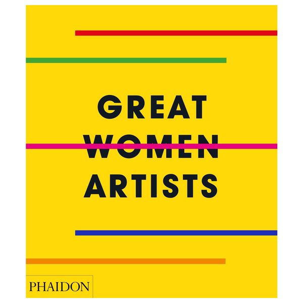 کتاب Great Women Artists اثر جمعی از نویسندگان انتشارات فیدون