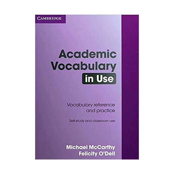 کتاب Academic Vocabulary in Use اثر Michael McCarthy and Fellicity ODell انتشارات کمبریدج