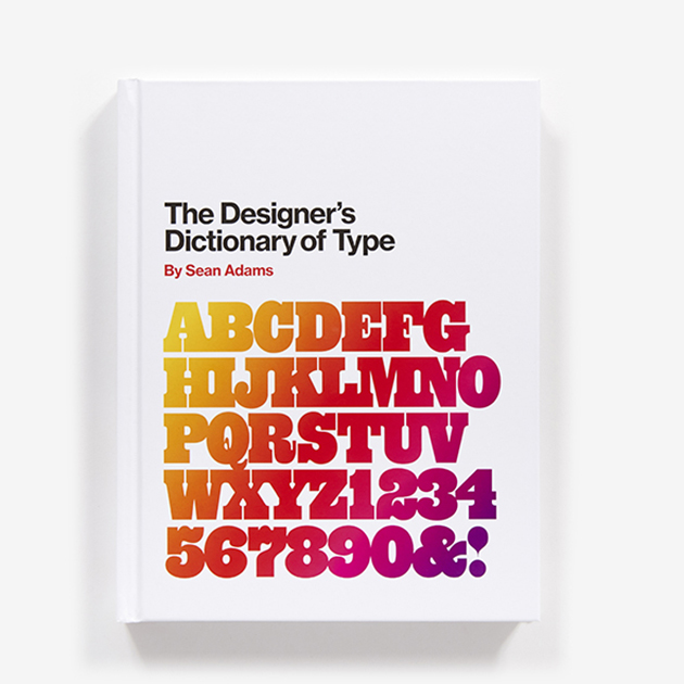 کتاب The Designer&amp;#39;s Dictionary of Type اثر Sean Adams انتشارات  انتشارات آبرامز
