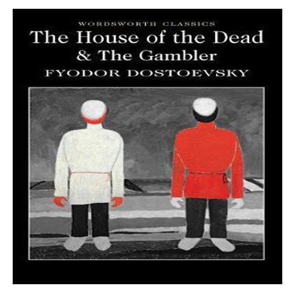 کتاب The House of the Dead and The Gambler اثر Fyodor Dostoevsky نشر Wordsworth