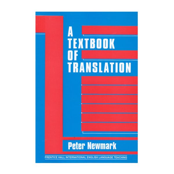 کتاب  A Textbook Of Translation اثر Peter Newmark انتشارات الوندویان