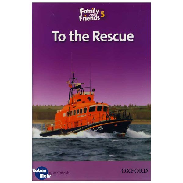 کتاب To the Rescue_Family and Friends 5 Readers Book اثر جمعی از نویسندگان انتشارات زبان مهر