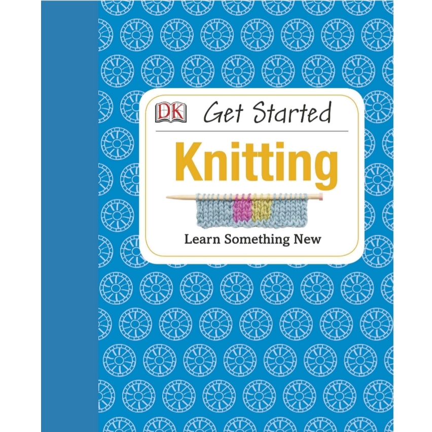 كتاب Get Started: Knitting اثر Susie Johns انتشارات DK