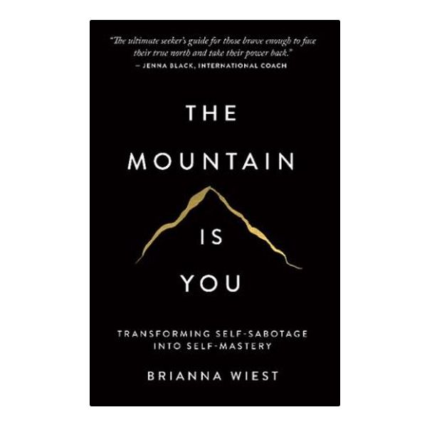 کتاب The Mountain Is You: Transforming Self-Sabotage Into Self-Mastery اثر Brianna Wiest انتشارات نبض دانش