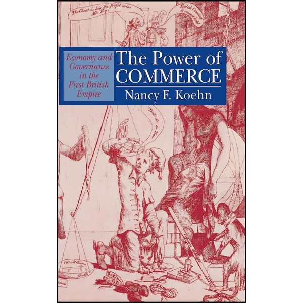 کتاب The Power of Commerce اثر Nancy F. Koehn انتشارات Cornell University Press