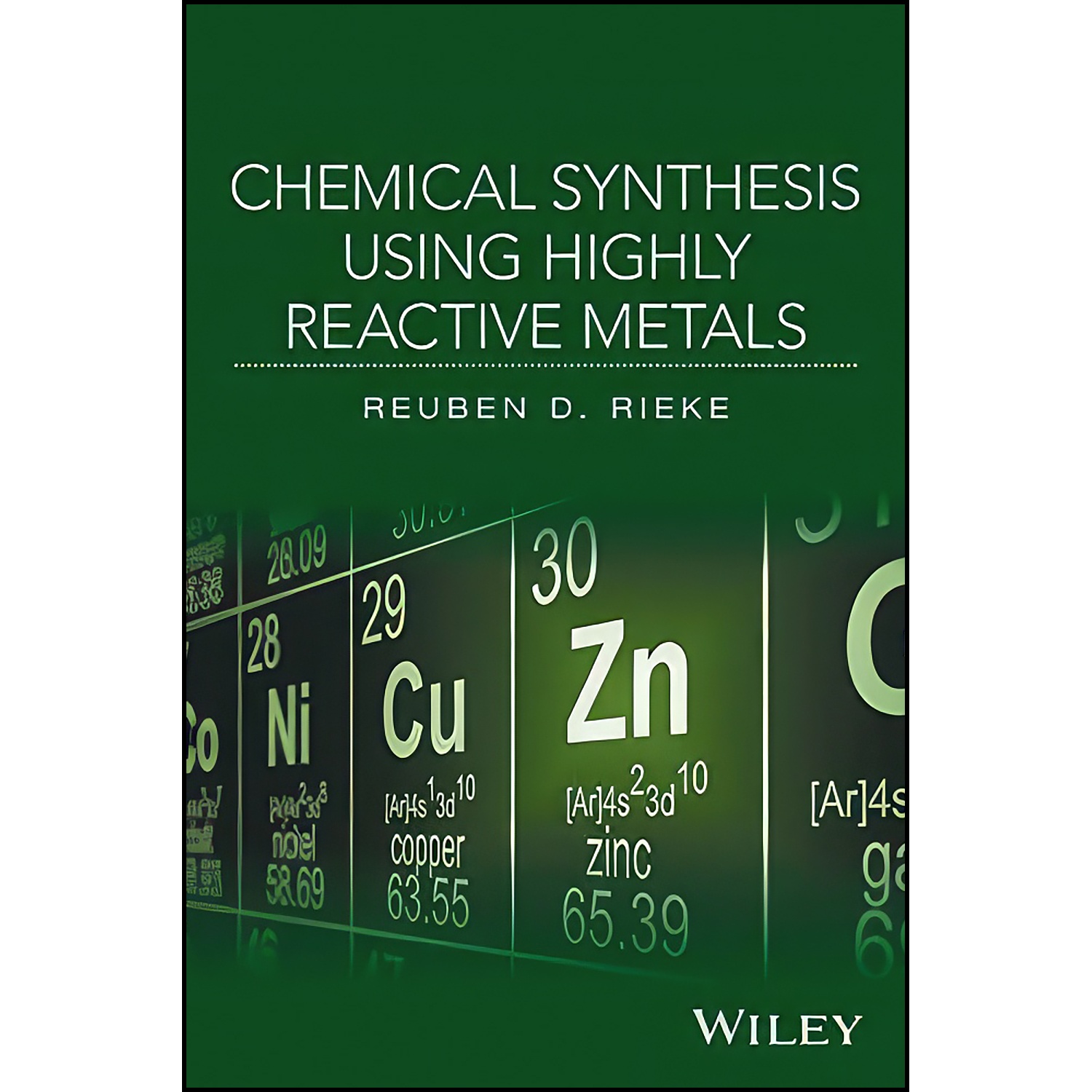 کتاب Chemical Synthesis Using Highly Reactive Metals اثر Reuben D. Rieke انتشارات Wiley