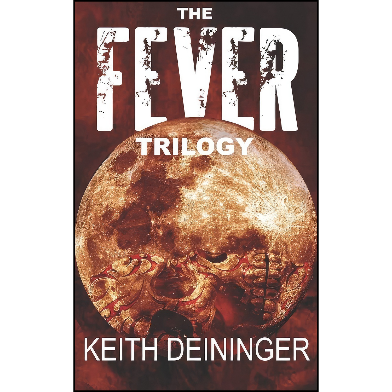 کتاب The Fever Trilogy اثر Keith Deininger انتشارات تازه ها