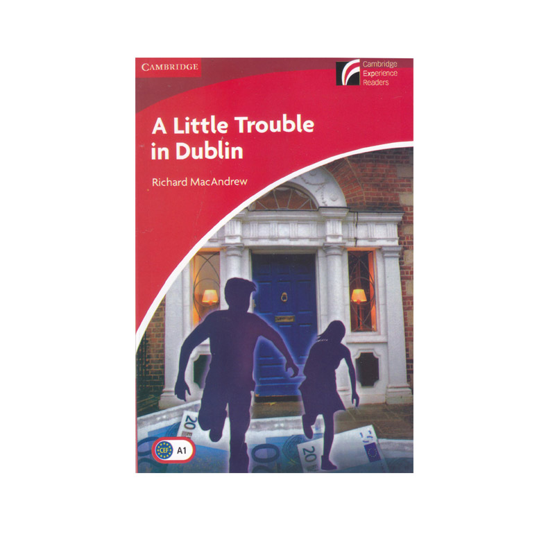 کتاب  Cambridge Readers 1, A Little Trouble in Dublin اثر Richard MacAndrew انتشارات الوندپویان