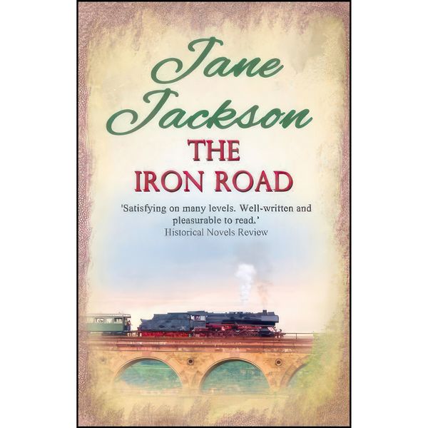 کتاب The Iron Road اثر Jane Jackson انتشارات Accent Press Ltd