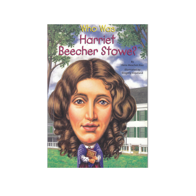 کتاب Who Was Harriet Beecher Stowe اثر Dana Meachen Rau انتشارات الوندپویان