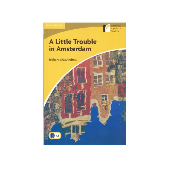 کتابCambridge Readers 2 A Little Trouble in Amsterdam اثر Richard MacAndrew انتشارات الوندپویان