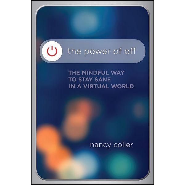 کتاب The Power of Off اثر Nancy Colier انتشارات Sounds True