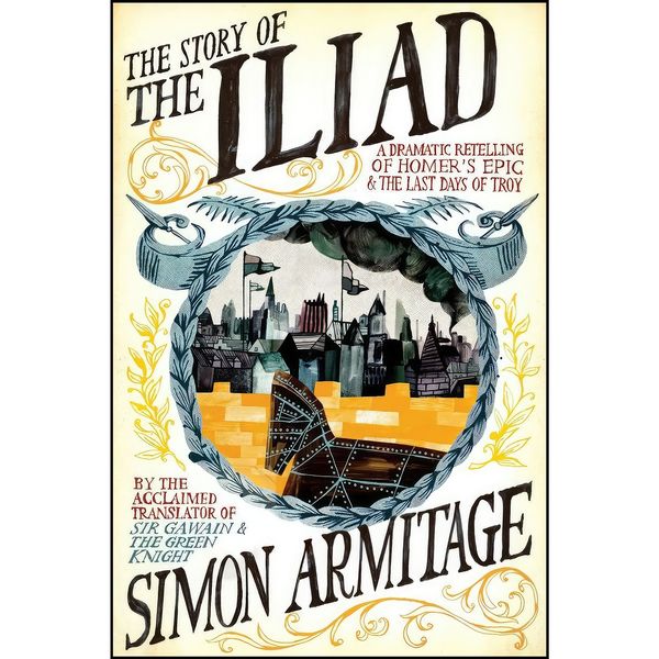 کتاب The Story of the Iliad اثر Simon Armitage انتشارات Liveright