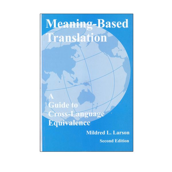 کتاب  Meaning Based Translation اثر Mildred L.Larson انتشارات الوندپویان