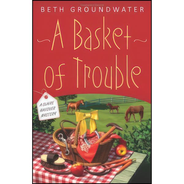 کتاب A Basket of Trouble  اثر Beth Groundwater انتشارات Midnight Ink