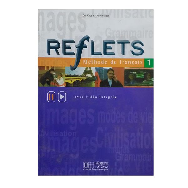 کتاب REFLETS 1 methode de francais اثر جمعی از نویسندگان انتشارات hachette