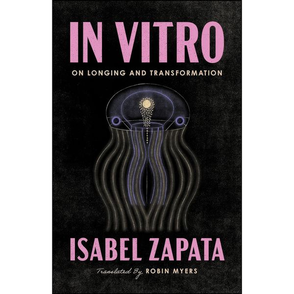 کتاب In Vitro اثر Isabel Zapata,Robin Myers انتشارات Coffee House Press