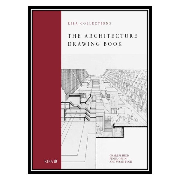 کتاب The Architecture Drawing Book اثر جمعی از نویسندگان انتشارات مؤلفن طلایی