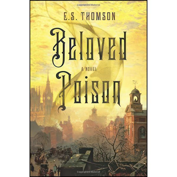 کتاب Beloved Poison اثر E. S. Thomson انتشارات Pegasus Books