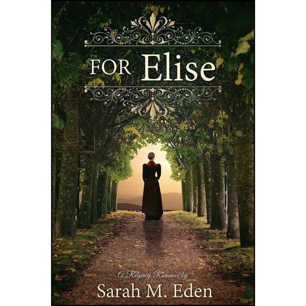 کتاب For Elise اثر Sarah M. Eden انتشارات Covenant Communications Inc.